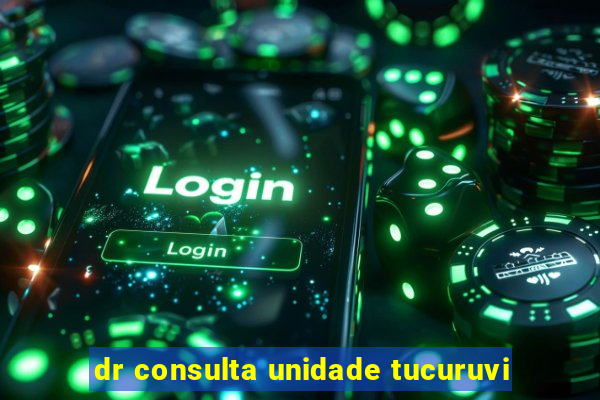 dr consulta unidade tucuruvi